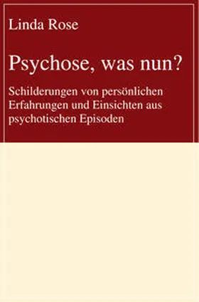 Rose |  Psychose, was nun? | eBook | Sack Fachmedien