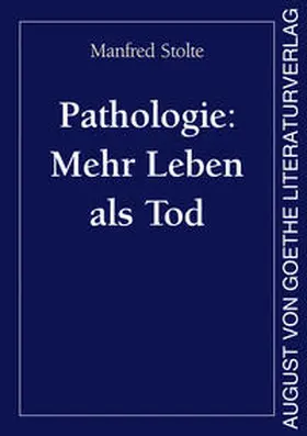 Stolte |  Pathologie: Mehr Leben als Tod | Buch |  Sack Fachmedien