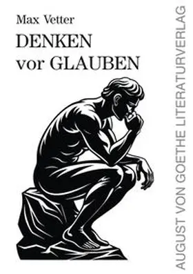 Vetter |  Denken vor Glauben | Buch |  Sack Fachmedien