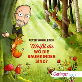 Wohlleben |  Weißt du, wo die Baumkinder sind? | Sonstiges |  Sack Fachmedien