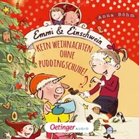 Böhm |  Emmi & Einschwein 4. Kein Weihnachten ohne Puddingschuhe! | Sonstiges |  Sack Fachmedien
