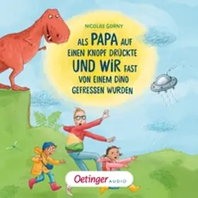 Gorny |  Als Papa auf einen Knopf drückte und wir fast von einem Dino gefressen wurden | Sonstiges |  Sack Fachmedien