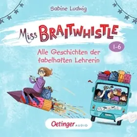 Ludwig |  Miss Braitwhistle Band 1-6. Alle Geschichten der fabelhaften Lehrerin | Sonstiges |  Sack Fachmedien