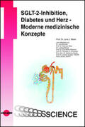 Meier |  SGLT-2-Inhibition, Diabetes und Herz - Moderne medizinische Konzepte | Buch |  Sack Fachmedien