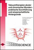 Dissemond / Horch |  Vakuumtherapien akuter und chronischer Wunden - praktische Durchführung und wissenschaftliche Hintergründe | eBook | Sack Fachmedien