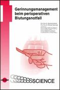 Heindl / Spannagl |  Gerinnungsmanagement beim perioperativen Blutungsnotfall | eBook | Sack Fachmedien