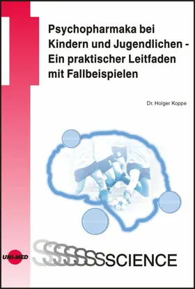 Koppe |  Psychopharmaka bei Kindern und Jugendlichen - Ein praktischer Leitfaden mit Fallbeispielen | eBook | Sack Fachmedien
