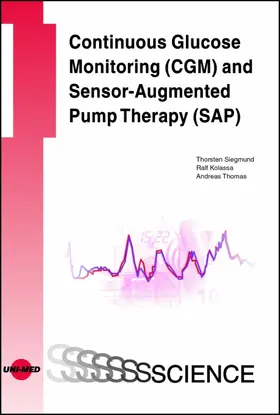 Siegmund / Kolassa / Thomas |  Continuous Glucose Monitoring (CGM) and Sensor-Augmented Pump Therapy (SAP) | eBook | Sack Fachmedien