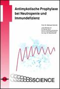 Schmitt |  Antimykotische Prophylaxe bei Neutropenie und Immundefizienz | eBook | Sack Fachmedien
