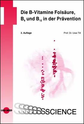 Till |  Die B-Vitamine Folsäure, B6 und B12 in der Prävention | eBook | Sack Fachmedien