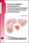 Maier |  Autoimmune Hepatitis, Overlap Syndrome, Primary Sclerosing Cholangitis and Primary Biliary Cirrhosis in Clinical Practice | eBook | Sack Fachmedien