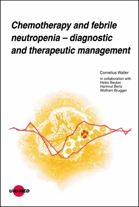 Waller |  Chemotherapy and febrile neutropenia - Diagnostic and therapeutic management | eBook | Sack Fachmedien