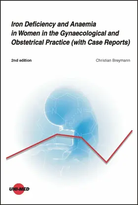 Breymann |  Iron Deficiency and Anaemia in Women in the Gynaecological and Obstetrical Practice (with Case Reports) | eBook | Sack Fachmedien