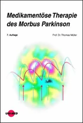 Müller |  Medikamentöse Therapie des Morbus Parkinson | eBook | Sack Fachmedien