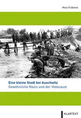 Fulbrook / LVR-Archivberatungs- und Fortbildungszentrum |  Eine kleine Stadt bei Auschwitz | Buch |  Sack Fachmedien