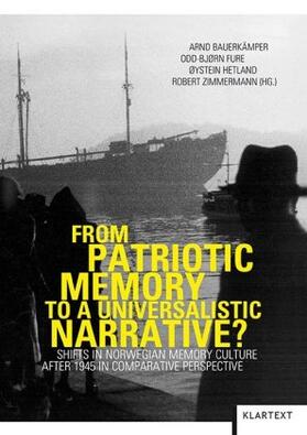 Bauerkämper / Fure / Hetland |  From Patriotic Memory to a Universalistic Narrative? | Buch |  Sack Fachmedien