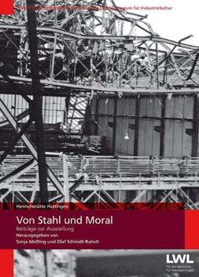 Meßling / Schmidt-Rutsch / LWL-Industriemuseum | Von Stahl und Moral | Buch | 978-3-8375-1214-4 | sack.de