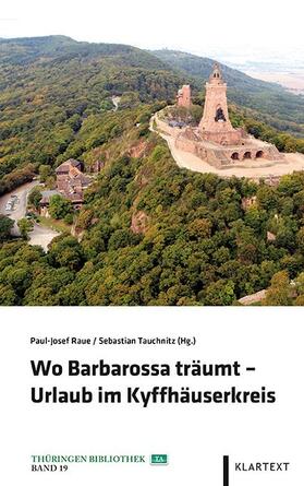 Raue / Tauchnitz |  Wo Barbarossa träumt - Urlaub im Kyffhäuserkreis | Buch |  Sack Fachmedien