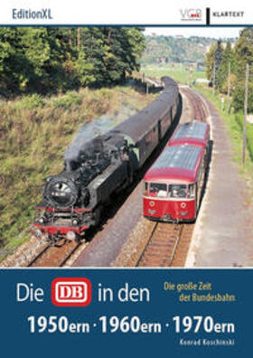 Koschinski | Die DB in den 50ern, 60ern, 70ern | Buch | 978-3-8375-1386-8 | sack.de