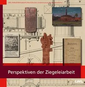 Immenkamp / LWL-Industriemuseum |  Perspektiven der Ziegeleiarbeit | Buch |  Sack Fachmedien