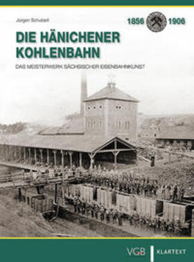 Schubert | Die Hänichener Kohlenbahn | Buch | 978-3-8375-1800-9 | sack.de