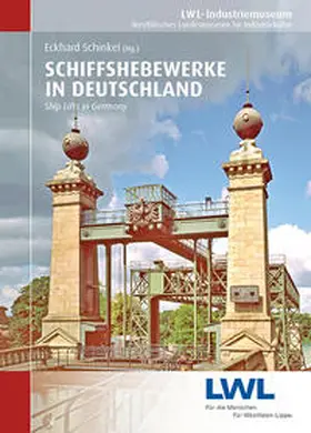 Schinkel / LWL-Industriemuseum |  Schiffshebewerke in Deutschland | Buch |  Sack Fachmedien