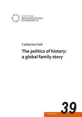 Hall |  The politics of history: a global family story | Buch |  Sack Fachmedien