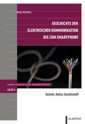 Titze |  Geschichte der elektrischen Kommunikation bis zum Smartphone | Buch |  Sack Fachmedien