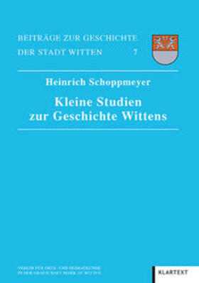 Schoppmeyer / Verein für Orts- und Heimatkunde in der Grafschaft Mark zu Witten | Kleine Studien zur Geschichte Wittens | Buch | 978-3-8375-2083-5 | sack.de