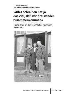 Kaufmann / Heid | Kaufmann, J: "Alles Schreiben hat ja das Ziel, daß wir drei | Buch | sack.de