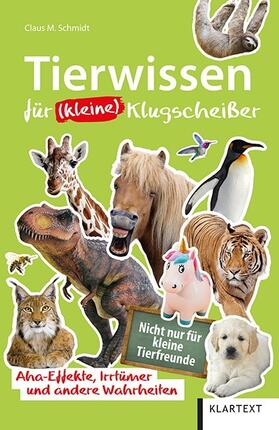 Schmidt | Schmidt, C: Tierwissen für (kleine) Klugscheißer | Buch | 978-3-8375-2227-3 | sack.de