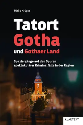 Krüger | Tatort Gotha und Gothaer Land | Buch | 978-3-8375-2276-1 | www.sack.de