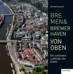  Bremen und Bremerhaven von oben | Buch |  Sack Fachmedien