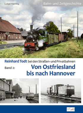 Kenning |  Reinhard Todt bei den Straßen- und Privatbahnen Bd. 2 | Buch |  Sack Fachmedien