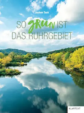 Tack |  So grün ist das Ruhrgebiet | Buch |  Sack Fachmedien