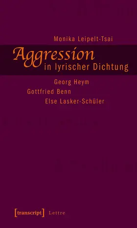 Leipelt-Tsai |  Aggression in lyrischer Dichtung | Buch |  Sack Fachmedien