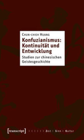 Huang | Konfuzianismus: Kontinuität und Entwicklung | Buch | 978-3-8376-1048-2 | sack.de