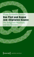 Fernandes Ferreira |  Von Pfeil und Bogen zum »Digitalen Bogen« | Buch |  Sack Fachmedien