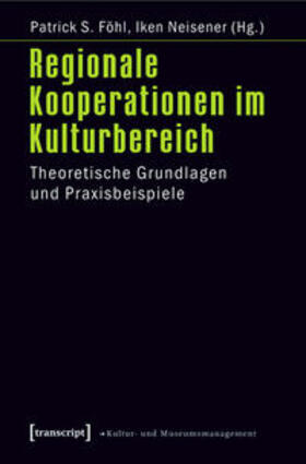 Föhl / Neisener |  Regionale Kooperationen im Kulturbereich | Buch |  Sack Fachmedien