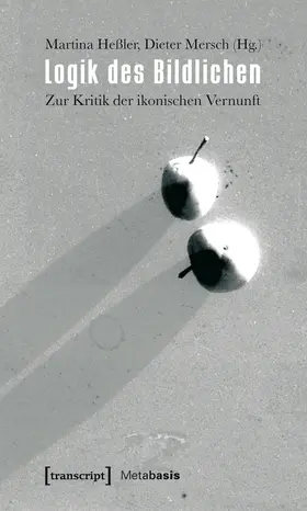 Heßler / Mersch |  Logik des Bildlichen | Buch |  Sack Fachmedien