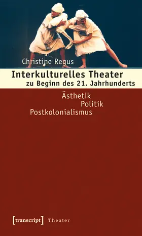 Regus |  Interkulturelles Theater zu Beginn des 21. Jahrhunderts | Buch |  Sack Fachmedien