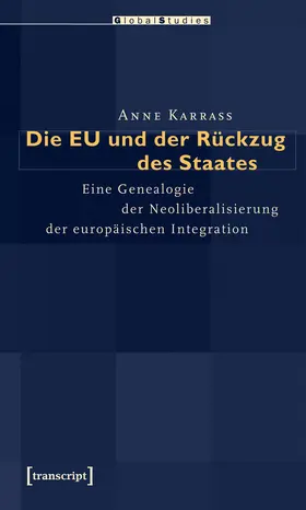 Dr. Anne Karrass / Karrass |  Die EU und der Rückzug des Staates | Buch |  Sack Fachmedien