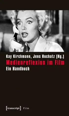 Kirchmann / Ruchatz | Medienreflexion im Film | Buch | 978-3-8376-1091-8 | sack.de
