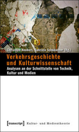 Neubert / Schabacher |  Verkehrsgeschichte und Kulturwissenschaft | Buch |  Sack Fachmedien
