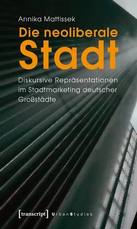 Mattissek |  Die neoliberale Stadt | Buch |  Sack Fachmedien