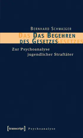 Schwaiger |  Das Begehren des Gesetzes | Buch |  Sack Fachmedien