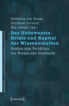 Braun / Dornhof / Johach |  Das Unbewusste. Krisis und Kapital der Wissenschaften | Buch |  Sack Fachmedien