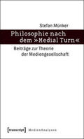 Münker |  Philosophie nach dem »Medial Turn« | Buch |  Sack Fachmedien