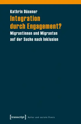 Düsener |  Integration durch Engagement? | Buch |  Sack Fachmedien