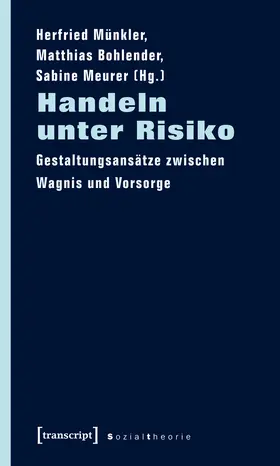 Münkler / Bohlender / Meurer |  Handeln unter Risiko | Buch |  Sack Fachmedien